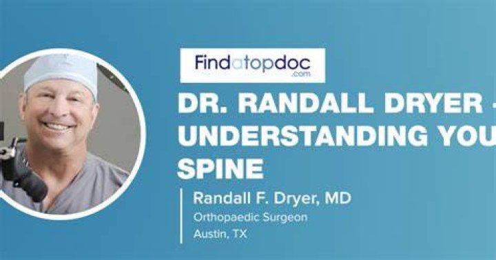 Dr. Randall F. Dryer, MD, Orthopedist Orthopaedic Surgery of the Spine in Austin, TX, 78731