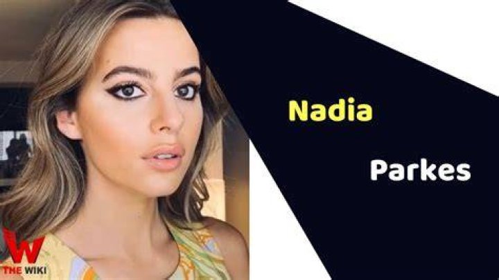 Nadia Parkes - Bio, Age, Net Worth, Height, In Relation, Nationality, Wiki