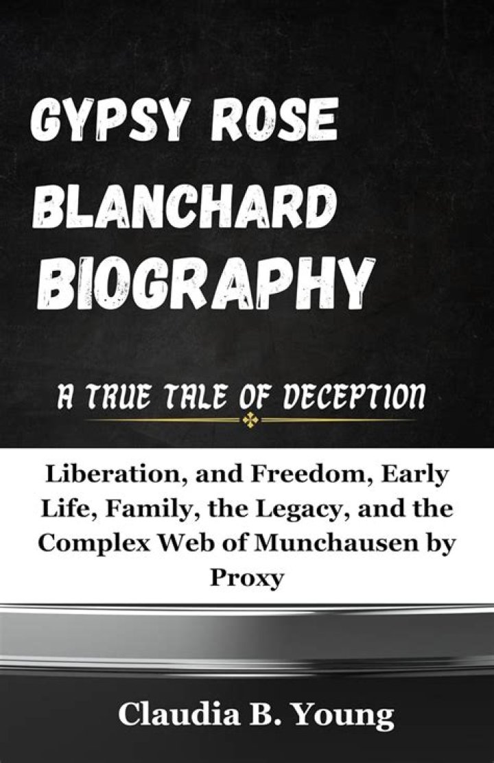 Unraveling The Life Of Gypsy Blanchard: A Tale Of Deception And Resilience